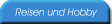 Reisen und Hobby